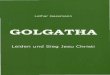 Golgatha - Leiden und Sieg Jesu Christi - …bitflow.dyndns.org/german/LotharGassmann/Golgatha_Leiden_Und_Sie… · Ein Raunen geht durch die Reihen. ... Erst durch die dreimalige