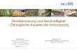 Ökobilanzierung und Nachhaltigkeit - Ökologische Aspekte ... · - Ökologische Aspekte der Holznutzung Bauen mit Holz – Ein nachhaltiger Beitrag zum Klimaschutz München, 30.09.2015