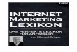 DAS INTERNET-MARKETING LEXIKON - s3.amazonaws.com · Wird die Bewerbung angenommen, so kann er die Werbemittel benutzen ... Das AIDA Prinzip, wird wohl bei den meisten Werbebotschaften