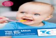 Von der Milch zum Brei - tk.de · Text: Diplom-Ökotropho- login Manuela Marin (nach den Handlungsempfehlungen zur Säuglingsernährung im ersten Lebensjahr des Netzwerks „Ge- sund
