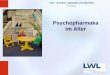 Psychopharmaka im Alter - lwl.org · Bei Heimbewohnern zu Beginn 19,3% der Männer und 3,8% der Frauen alkoholabhängig (Weyerer et al. 1999) LWL - Kliniken Lippstadt und Warstein
