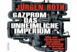 Ebook Edition - Willkommen auf den Seiten von Irwish! · 2 Die vielen Geheimnisse, die sich hinter Gazprom verstecken 3 Über Hintergründe, die den unaufhaltsamen ... 7 Die Quelle