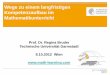Wege zu einem langfristigen Kompetenzaufbau im ... · Wege zu einem langfristigen Kompetenzaufbau im Mathematikunterricht Prof. Dr. Regina Bruder Technische Universität Darmstadt