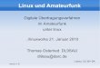 Linux und Amateurfunk - dk0bln.dedk0bln.de/wiki/lib/exe/fetch.php?media=users:dl9sau:vortrag_linux... · Linux und Amateurfunk Digitale Übertragungsverfahren im Amateurfunk unter