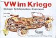 porschecarshistory.comporschecarshistory.com/wp-content/old/biblio/03/VW im Kriege.pdf · Leroy VW im Kriege Kübelwagen, Sonderkonstruktionen, Schwimmwagen Band 58 DM 7,50 Das Waffen-Arsenal