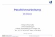 Parallelverarbeitung - bs.informatik.uni-siegen.de · 4.1 Cache-Optimierungen Roland Wismu¨ller Betriebssysteme / verteilte Systeme Parallelverarbeitung (13/13) 318 Beispiel: Summation