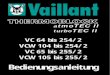 VC 64 bis 254/2 VCW 104 bis 254/2 VC 65 bis 255/2 VCW … · Spitzenprodukt aus dem Hause Vaillant erwor-ben. Damit tragen Sie nicht nur zu einem ratio-nellen Energieeinsatz bei,