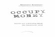 Damit wir zukünftig ALLE die Gewinner sindmargritkennedy.de/media/occupy_money_dt_mk_lepro_100.pdf · Geld und verdienen gut daran, ... „Die Schaffung von Geld wird als Geldschöpfung