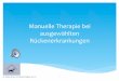 Manuelle Therapie bei ausgewählten … · ... (Lumbosakral‐, Iliosakral‐,Hüft‐,Knie‐ und ... eine deutliche Empﬁndlichkeit im Rücken und ... Schmerztherapie und manuelle
