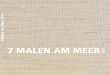 7 MALEN AM MEER - paulwendland.de · ten im Gedächtnis noch einmal aufleben, ... In den lebendigen Bildern von Sigurd Wendland scheinen sich ... Künstlern unterwegs 