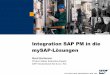 Integration SAP PM in die mySAP-Lösungen - saager … · SAP AG 2004, Integration SAP PM ... (Kalibrierprüfung) Web-basierte Instandhaltungsabwicklung ... Übersichtliche Darstellung