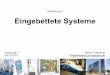 Einführung in Eingebettete Systeme · Einführung in Eingebettete Systeme Vorlesung 7 Bernd Finkbeiner 03/12/2014 finkbeiner@cs.uni-saarland.de