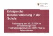 Erfolgreiche Berufsorientierung in der Schule · PDF fileBerufsorientierung in der Schule Fachtagung am 10.12.2014 im Berufsbildungs- und Technologiezentrum der HWK Pfalz in Kaiserslautern