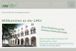 Willkommen an der LMU - uni-muenchen.de · Das Referat für Internationale Angelegenheiten ist Ihr Ansprechpartner bei ... Zahlen und Fakten Die Universität . ... - Student und Arbeitsmarkt