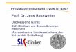 SLK-Klinikum am Gesundbrunnen Heilbronn …urologennetz.com/download/prostata.pdf · Die rektale Untersuchung der Prostata dient der Beurteilung von: Form, Lage und Konsistenz der