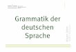 Grammatik der deutschen Sprache - Universität Münster · Was ist ein „Satz“? „In seinen Bedeutungen schillernder Begriffsname, der bald unmittelbar beobachtbare natürlichssprachl