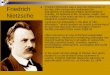 Friedrich Nietzsche - San Dieguito Union High School Nietzsche ppt.pdf · PDF fileFriedrich Nietzsche Friedrich Nietzsche was a German philosopher of the late 19th century who challenged