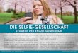 DIE SELFIE-GESELLSCHAFT - advedia-vision.org · Wort »Selfie« zum Wort des Jahres 2013. Offensichtlich drängte sich dieses Wort dermaßen auf, dass es fast kei- ... immer mehr