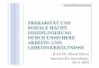Prof. Dr. Klaus Dörre Institut für Soziologie, 25.11 · CASTEL, ROBERT/DÖRRE, KLAUS (HRSG.) (2009): PREKARITÄT, ABSTIEG, AUSGRENZUNG -DIE SOZIALE FRAGE AM BEGINN DES 21. JAHRHUNDERTS