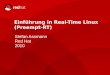 Einführung in Real-Time Linux (Preempt-RT) · 1 Einführung in Real-Time Linux - Stefan Assmann Einführung in Real-Time Linux (Preempt-RT) Presenter Title, Red Hat Date Stefan Assmann