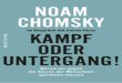 NOAM CHOMSKY - westendverlag.de · NOAM CHOMSKY im Gespräch mit Emran Feroz KAMPF ODER UNTERGANG! Warum wir gegen die Herren der Menschheit aufstehen müssen