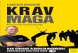 KRAV - m-m-sports.com · 7 Krav Maga für spezielle Anwender und Anwendungen 8 Ideen für den kreativen Krav-Maga-Unterricht 9 Ergänzungssportarten und der Krav-Maga-Schüler als