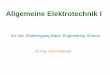 Allgemeine Elektrotechnik I - dr-massek.de · - die elektrische Stromdichte J . In vielen praktischen Fällen sind nicht alle Teile eines stromführenden Leiters in gleichmäßiger