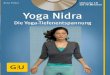 Yoga Nidra Cover - gu.de · an, das in Indien Tantra-Yoga genannt wird. In der mystischen Sichtweise des Tantra, dem auch der Hatha-Yoga entspringt, wird der Körper als Ausdruck