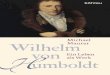 Wilhelm von Humboldt. Ein Leben als Werk - boehlau-verlag.com · Wilhelm von Humboldt (1767–1835) war ein preußischer Ad-liger, dessen Name heute in erster Linie mit dem Stichwort