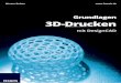 Grundlagen 3D-Drucken mit DesignCAD - Leseprobe · Grundlagen 3D‐Drucken mit DesignCAD Vorwort 7 Wird der Bereich auch Spaß machen? Ich meine „absolut“ JA – trotz aller Ernsthaftigkeit