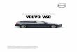 VOLVO V60 - res.cloudinary.com · Zusammenfassung Ihres Volvo VOLVO V60 Rechtlicher Hinweis Abbildungen und Fotos in diesem Dokument dienen nur zur allgemeinen Orientierung und geben