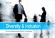 Diversity & Inclusion - cssa-wiesbaden.de · 3 Politik und Gesellschaft fordern mehr Vielfalt in den Unternehmen – Wird an den relevanten Dimensionen Frauen und Internationalität