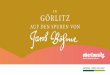 IN GÖRLITZ - goerlitz.de · „Im 25. Jahr seines Alters, zum andern Mal vom göttlichen Lichte ergriffen"… Mit der Stadt Görlitz verbindet Jacob Böhme dreißig Jahre seines