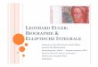 LEONHARD ULER BIOGRAPHIE ELLIPTISCHE .LEONHARD EULER: BIOGRAPHIE & ELLIPTISCHE INTEGRALE Johannes