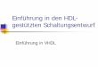 Einführung in den HDL- gestützten Schaltungsentwurf · n VHDL unterscheidet zwischen 2 Arten der Verzögerung n Träge Verzögerung (inertial delay) n default n Benutzer spezifiziert