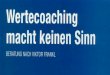 Ganzseitiger Faxausdruck - Coaching bei Wertekonflikten ... · ICF-akkreditiertes Coach-Training in Heidelberg, München. Zurich ... Der Mensch kann jederzeit zu inneren und äußeren