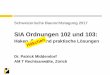 SIA Ordnungen 102 und 103 - Université de Fribourg - Home | | … · 2017-01-23 · Schweizerische Baurechtstagung 2017 . SIA Ordnungen 102 und 103: Haken, Ösen und praktische Lösungen