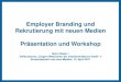 Employer Branding und Rekrutierung mit neuen Medien ... · Employer Branding und Rekrutierung mit neuen Medien Präsentation und Workshop ... „Personal“ Infoaufruf ... Web 2.0