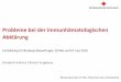 Probleme bei der immunhämatologischen Abklärung · 1 Blutspendezentrale für Wien, Niederösterreich und Burgenland Probleme bei der immunhämatologischen Abklärung Fortbildung