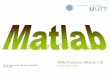 WiMa-Praktikum (Matlab 1/9)dferi/courses/wima_matlab... · 2014-03-18 · Page 2 WiMa-Praktikum (Matlab 1/9) j11. Mai 2009 Funken / Erath Matlab 1/9 Warum Matlab? Was ist Matlab?