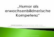 Schluss mit frustig - bvktp.de · Ausbilder im europäischen Berufsverband Lachyoga und Humortraining e.V „Humor als erwachsenbildnerische Kompetenz“ 