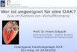 Wer ist ungeeignet für eine OAK? · © Paracelsus Medizinische Privatuniversität – Klinikum Nürnberg – Klinik für Neurologie Wer ist „der Böse“ beim VHF …