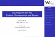 Das Netzwerk der WU Struktur, Komponenten und Dienstemitloehner.com/lehre/linux/linux_lv_beamer_nagl_Dez_2012.pdf · Logische Struktur des WUnet Sicherheit, Integrit at Kontrolle,