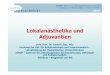 Lokalanästhetika und Adjuvantien - PAINCOURSEpaincourse.com/.../pdf-b-15/lokalanaesthetika-und-adjuvantien-2015.pdf · Lokal-anästhe-tikum Protein-bindung (%) Lipid-löslich-keit
