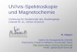 UV/vis-Spektroskopie und Magnetochemie - akglaum · UV/vis-Spektroskopie und Magnetochemie Vorlesung für Studierende des Studiengangs Chemie M. Sc. (WiSe 2014/15) R. Glaum Institut