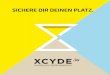 SICHERE DIR DEINEN PLATZ. - xcyde.io · - Exzellente Kenntnisse im Konzept des User Centered Design, in Usability Engineering und den Technologien der Entwicklung von Web- und mobilen