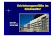 Ertrinkungsunfälle im Kindesalter - Anpisa · Welt online 4.2.08 (Hamburg) Wilhelmshafen. Der Gasableser klingelt an der Haustür. W ährend die auf das 3-jährige Mädchen aufpassende