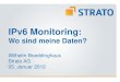 IPv6 Monitoring - guug.de · IPv6 Monitoring Folie 3 Agenda Einführung Betriebssysteme Router Statistiken Webstatistiken DoS Erkennung IPv6 Monitoring - Wo sind meine Daten?
