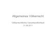 Allgemeines Völkerrecht - Staatenverantwortlichkeit · Rapporteur of the Commission on Human Rights „According to a well-established rule of international law, the conduct of any