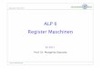 ALP II Register Maschinen - inf.fu-berlin.de · Register-Maschinen - sind eine weitere Alternative der Lösung der effektiven berechenbaren Funktionen. - angenommen, wir haben immer
